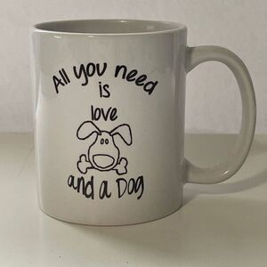 All you Need is Love‎ and a Dog, 6 0z white Coffe/Tea Mug